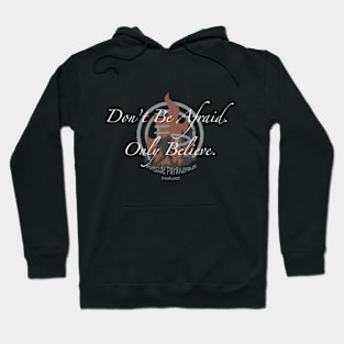 Dont Be Afraid Hoodie